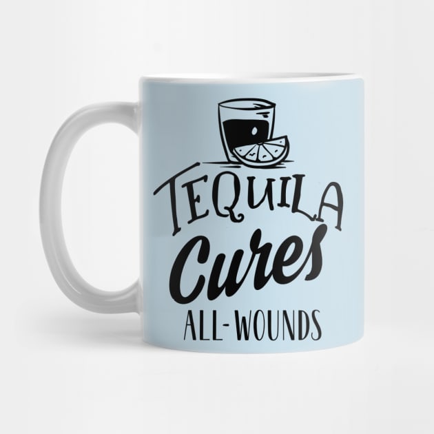 Tequila Cures All Wounds by My Tribe Apparel